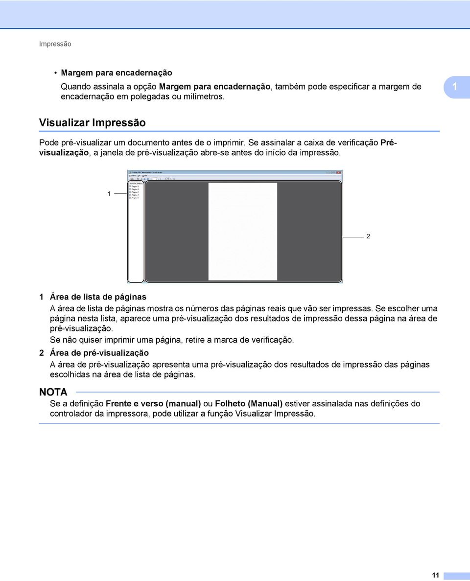 1 2 1 Área de lista de páginas A área de lista de páginas mostra os números das páginas reais que vão ser impressas.