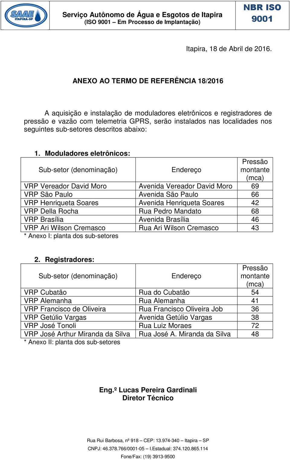 sub-setores descritos abaixo: 1.