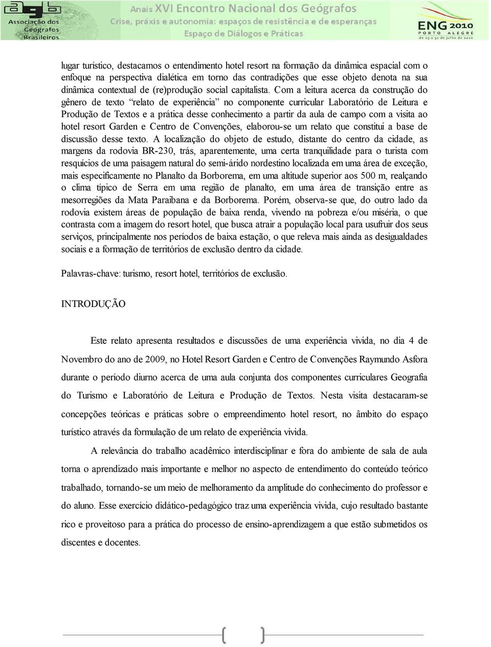 Com a leitura acerca da construção do gênero de texto relato de experiência no componente curricular Laboratório de Leitura e Produção de Textos e a prática desse conhecimento a partir da aula de