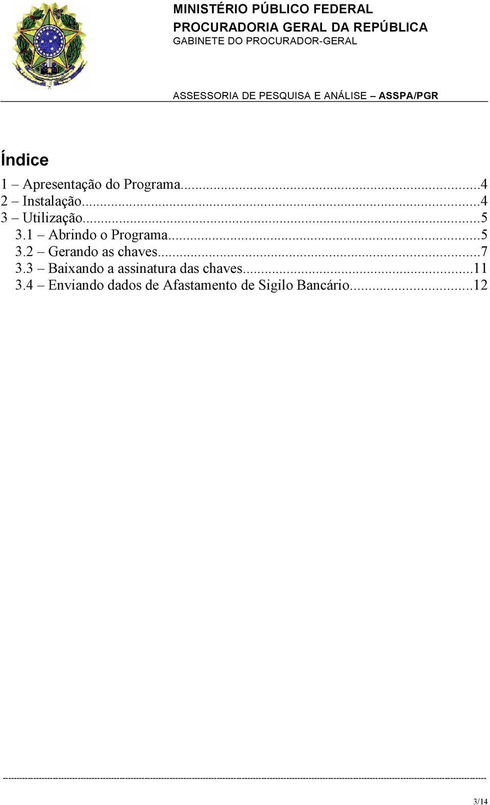 ..7 3.3 Baixando a assinatura das chaves...11 3.