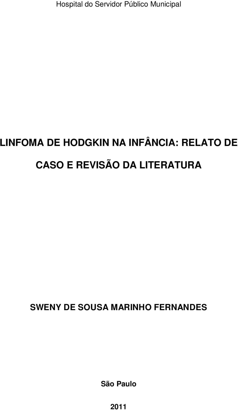 DE CASO E REVISÃO DA LITERATURA SWENY