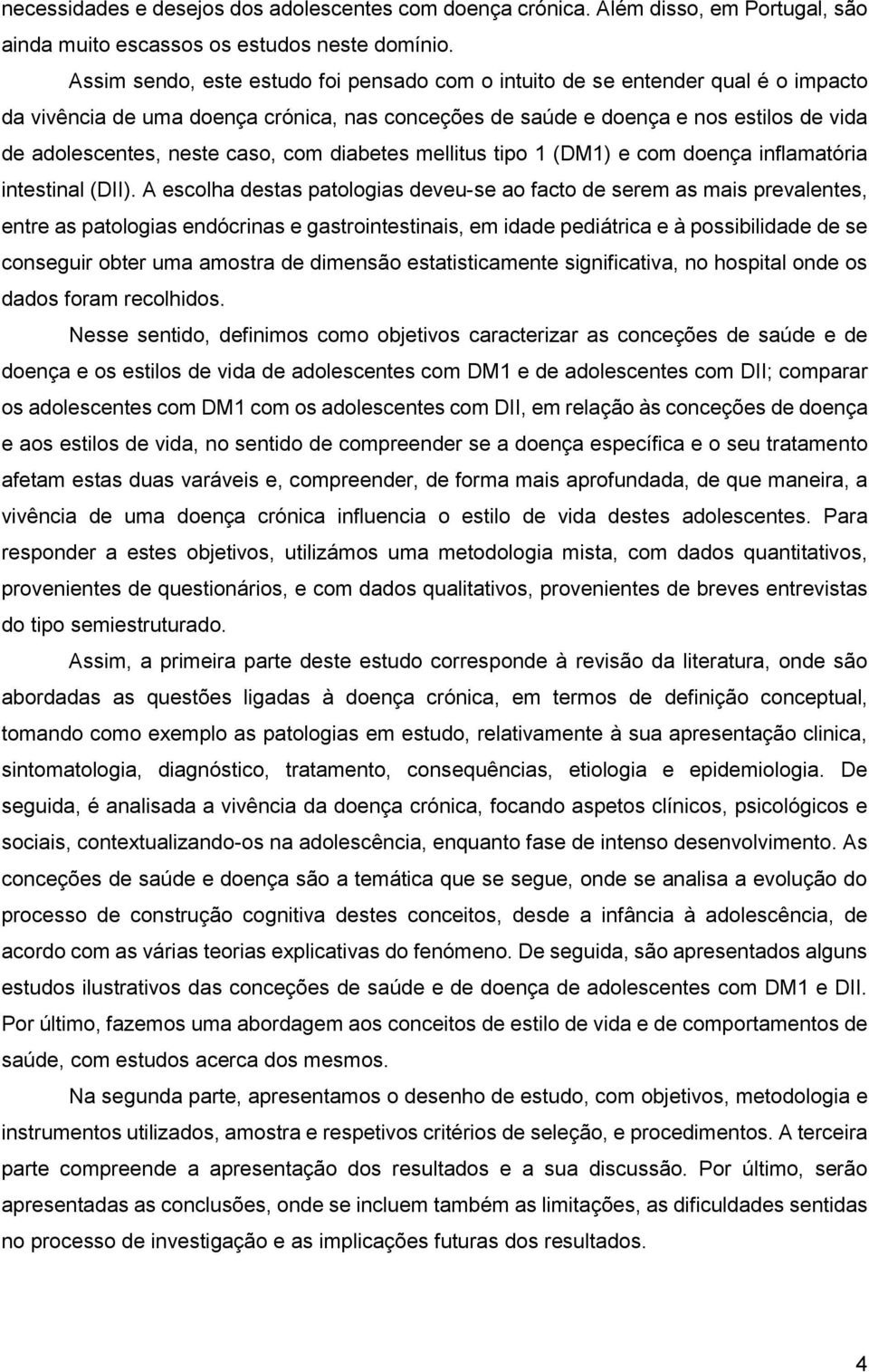 caso, com diabetes mellitus tipo 1 (DM1) e com doença inflamatória intestinal (DII).