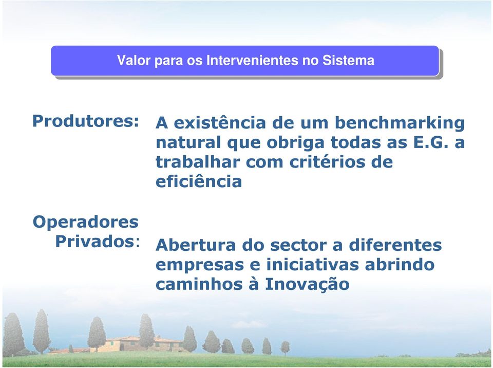 a trabalhar com critérios de eficiência Operadores Privados: