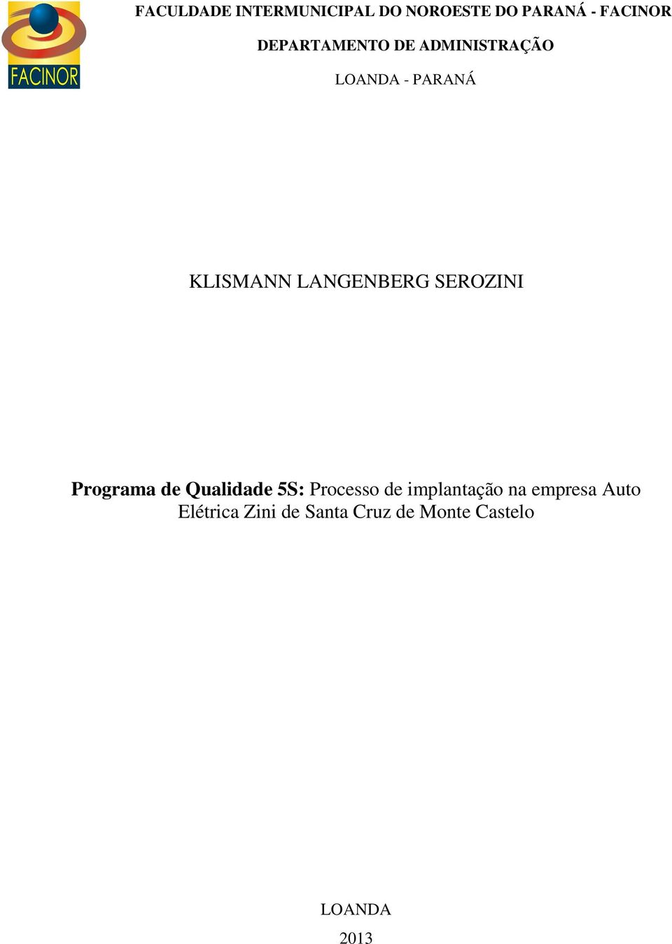 LANGENBERG SEROZINI Programa de Qualidade 5S: Processo de