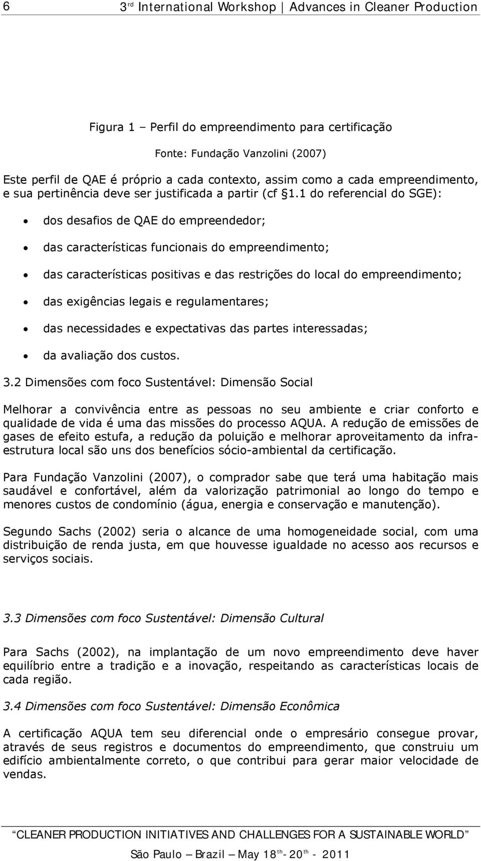 1 do referencial do SGE): dos desafios de QAE do empreendedor; das características funcionais do empreendimento; das características positivas e das restrições do local do empreendimento; das