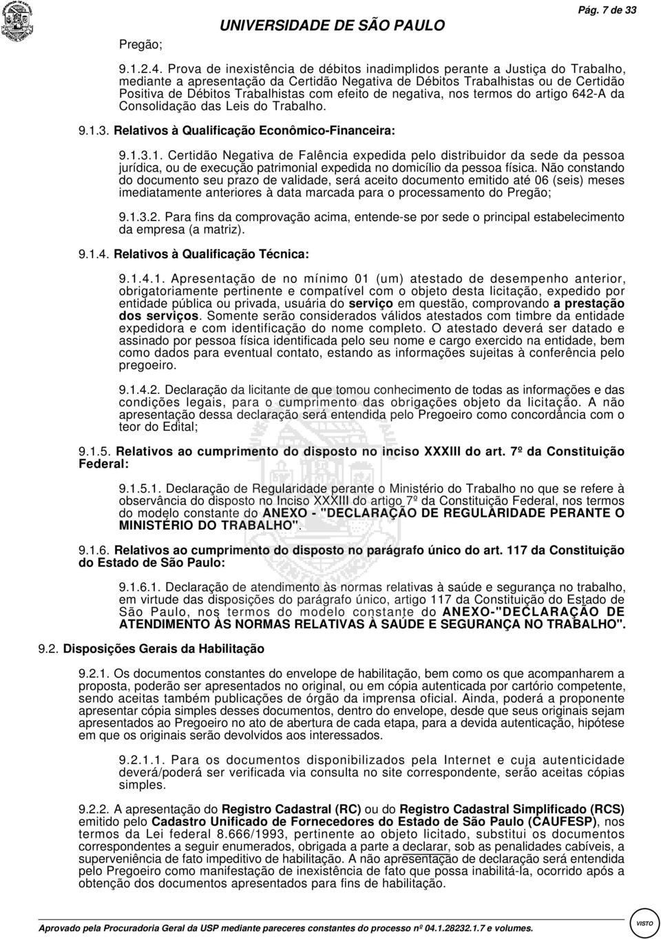 efeito de negativa, nos termos do artigo 642-A da Consolidação das Leis do Trabalho. 9.1.