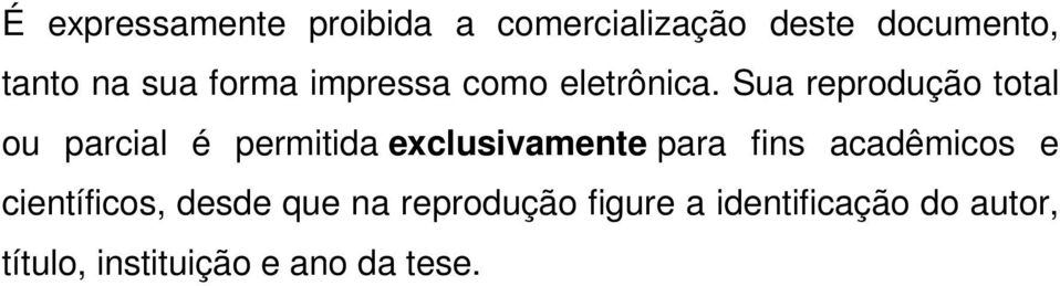 Sua reprodução total ou parcial é permitida exclusivamente para fins