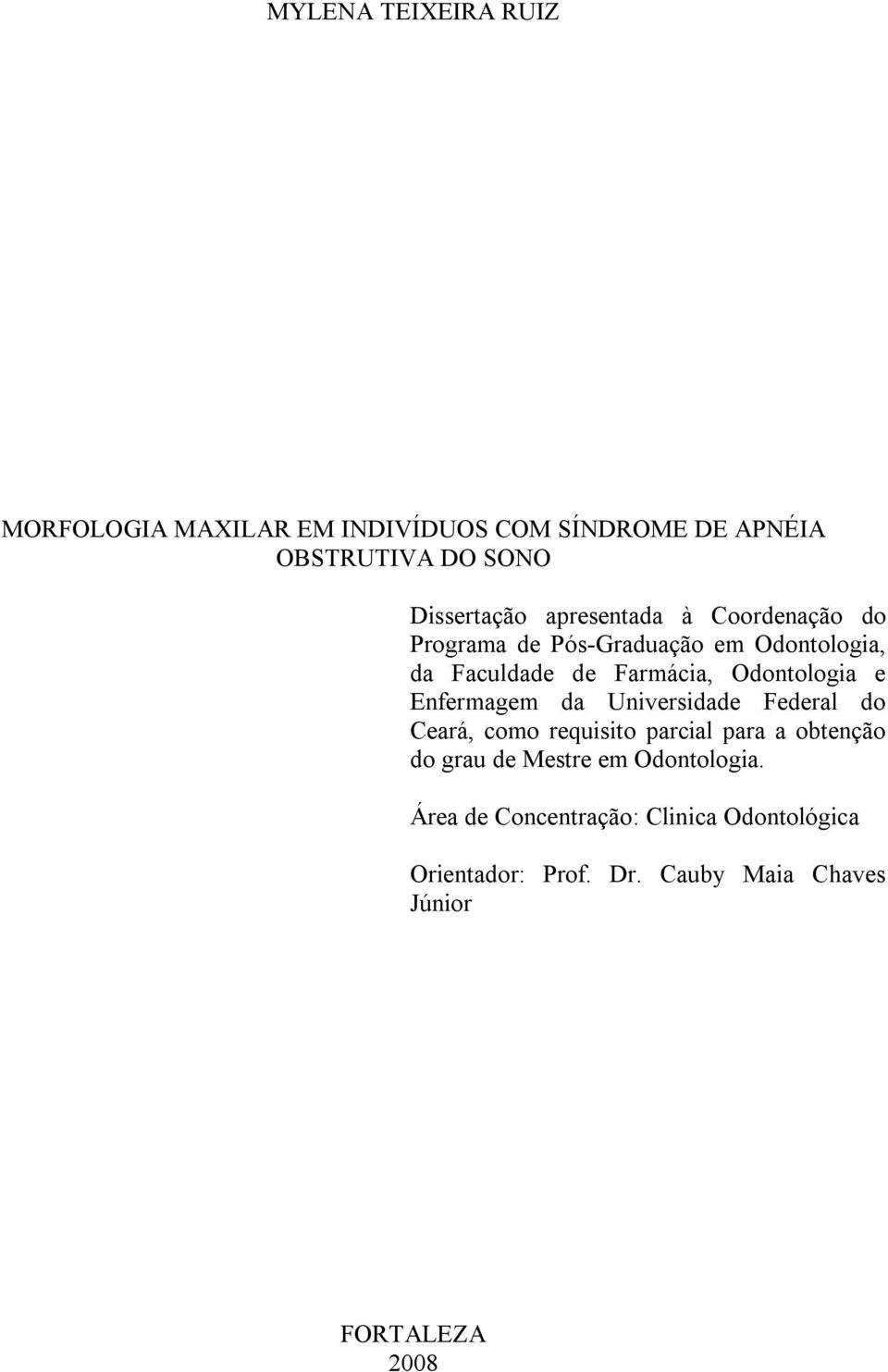 Enfermagem da Universidade Federal do Ceará, como requisito parcial para a obtenção do grau de Mestre em