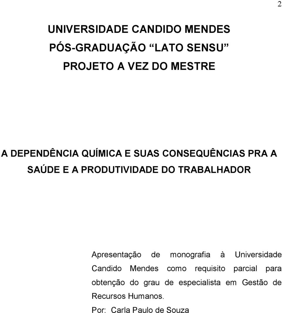 Apresentação de monografia à Universidade Candido Mendes como requisito parcial para