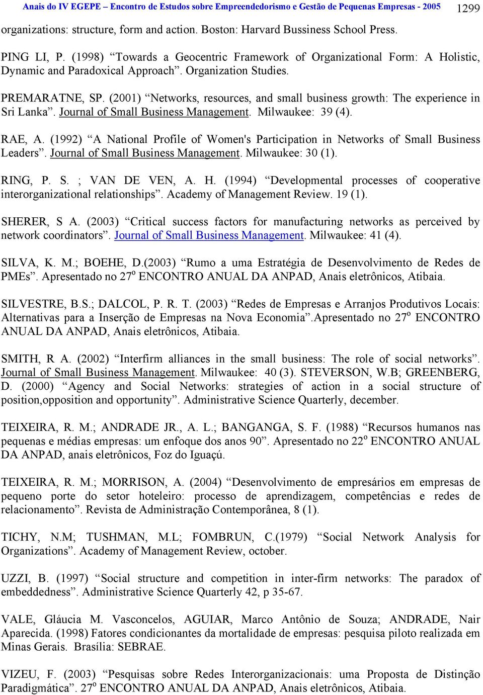 (2001) Networks, resources, and small business growth: The experience in Sri Lanka. Journal of Small Business Management. Milwaukee: 39 (4). RAE, A.