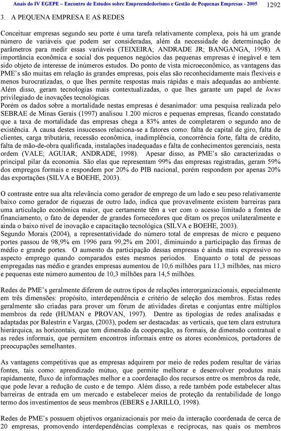 determinação de parâmetros para medir essas variáveis (TEIXEIRA; ANDRADE JR; BANGANGA, 1998).