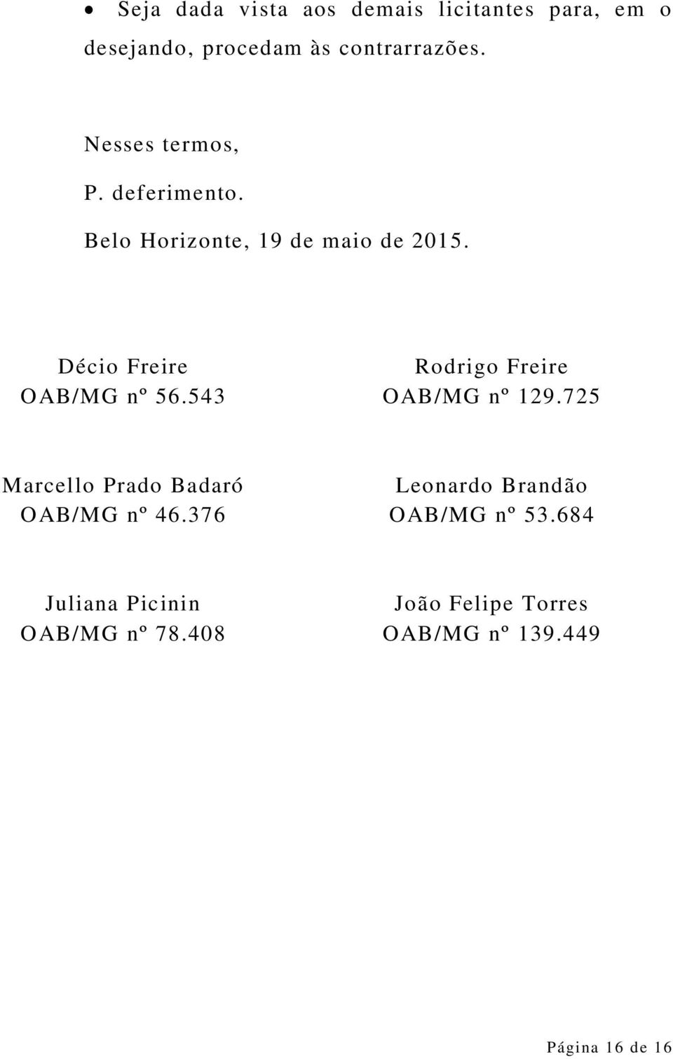 Décio Freire Rodrigo Freire OAB/MG nº 56.543 OAB/MG nº 129.