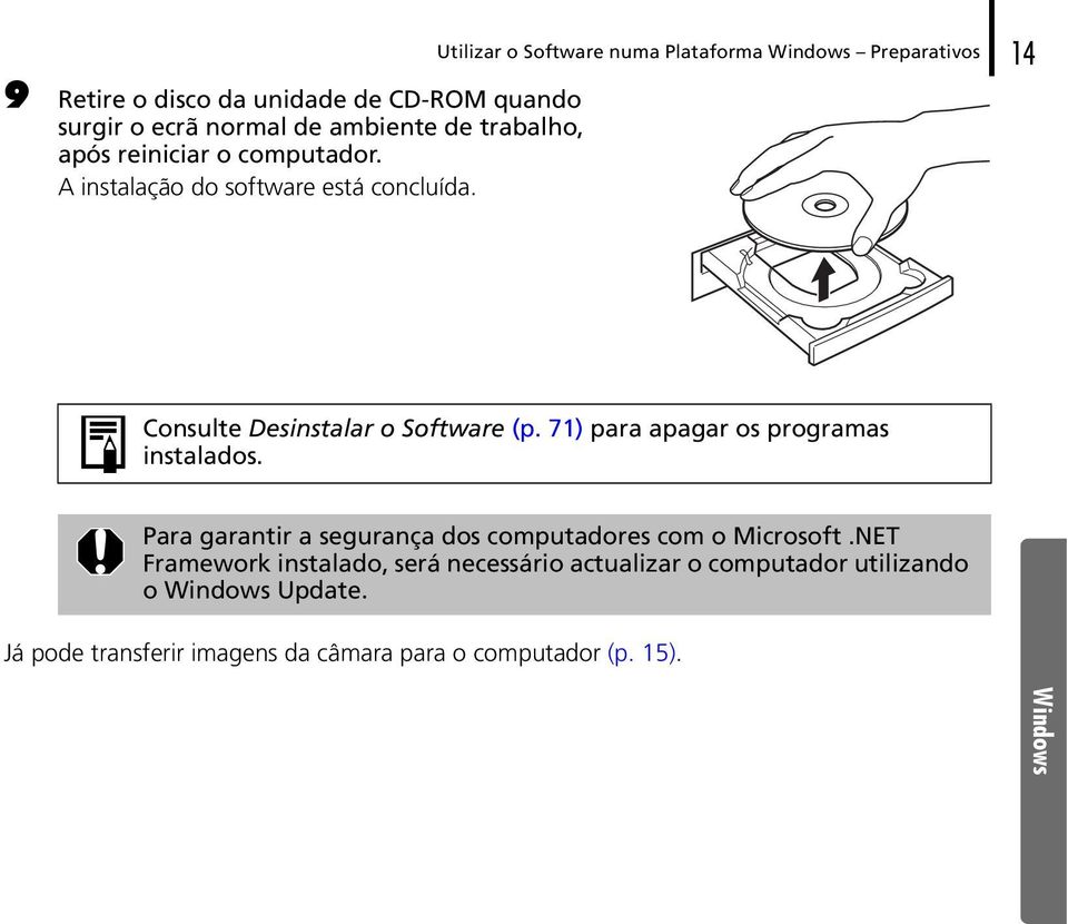 Utilizar o Software numa Plataforma Windows Preparativos 14 Consulte Desinstalar o Software (p.