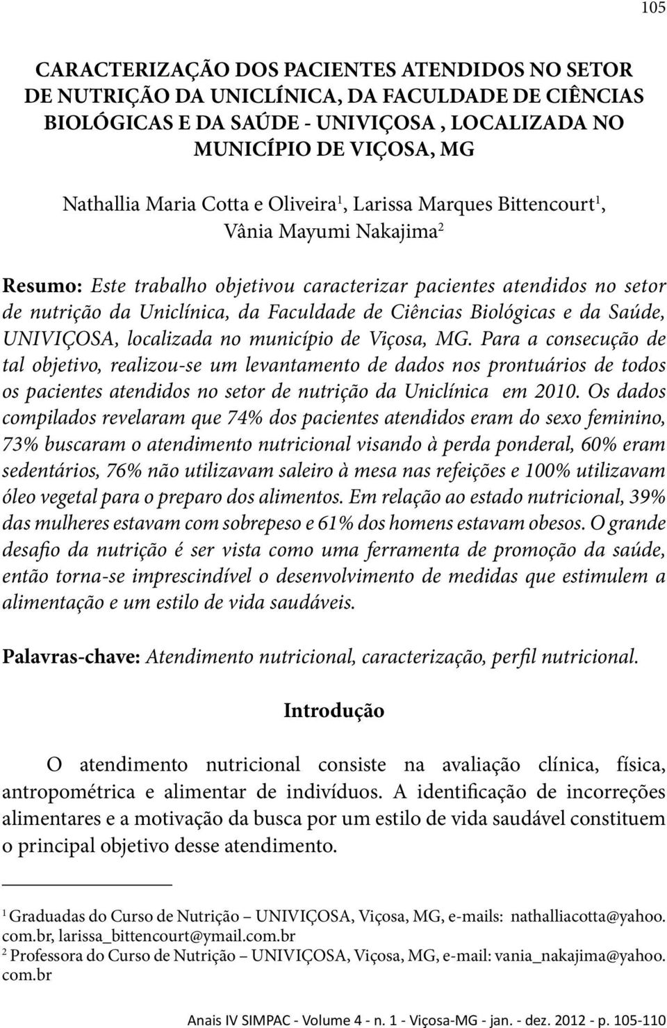 Biológicas e da Saúde, UNIVIÇOSA, localizada no município de Viçosa, MG.