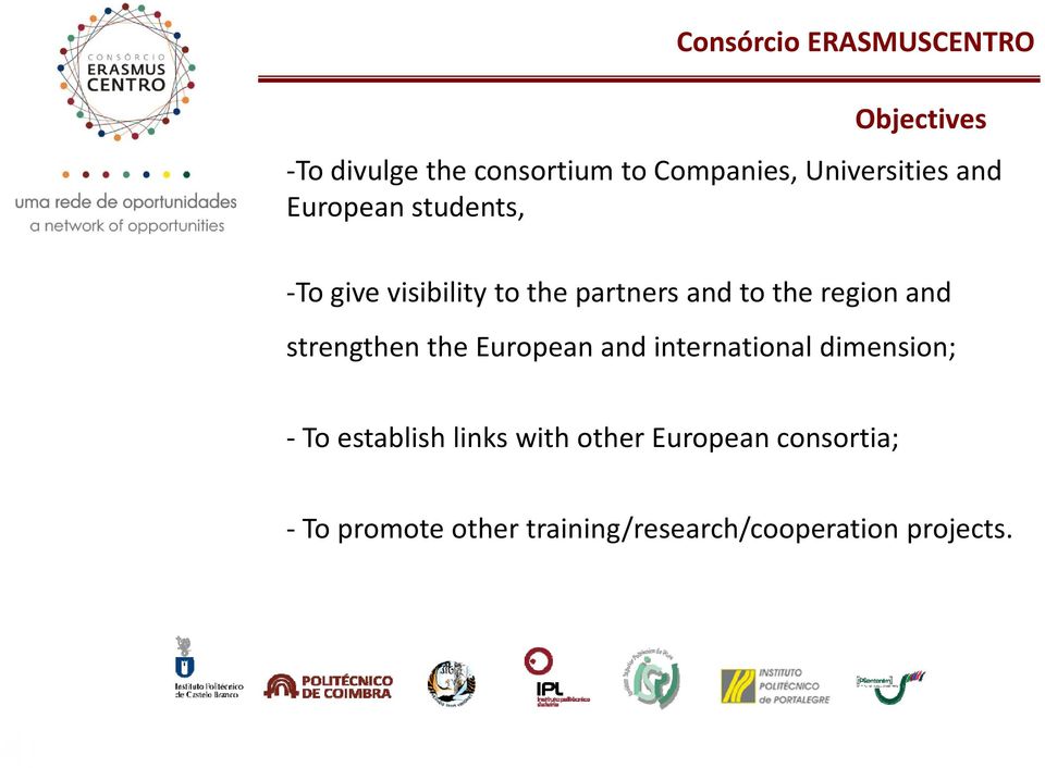 strengthen the European and international dimension; To establish links