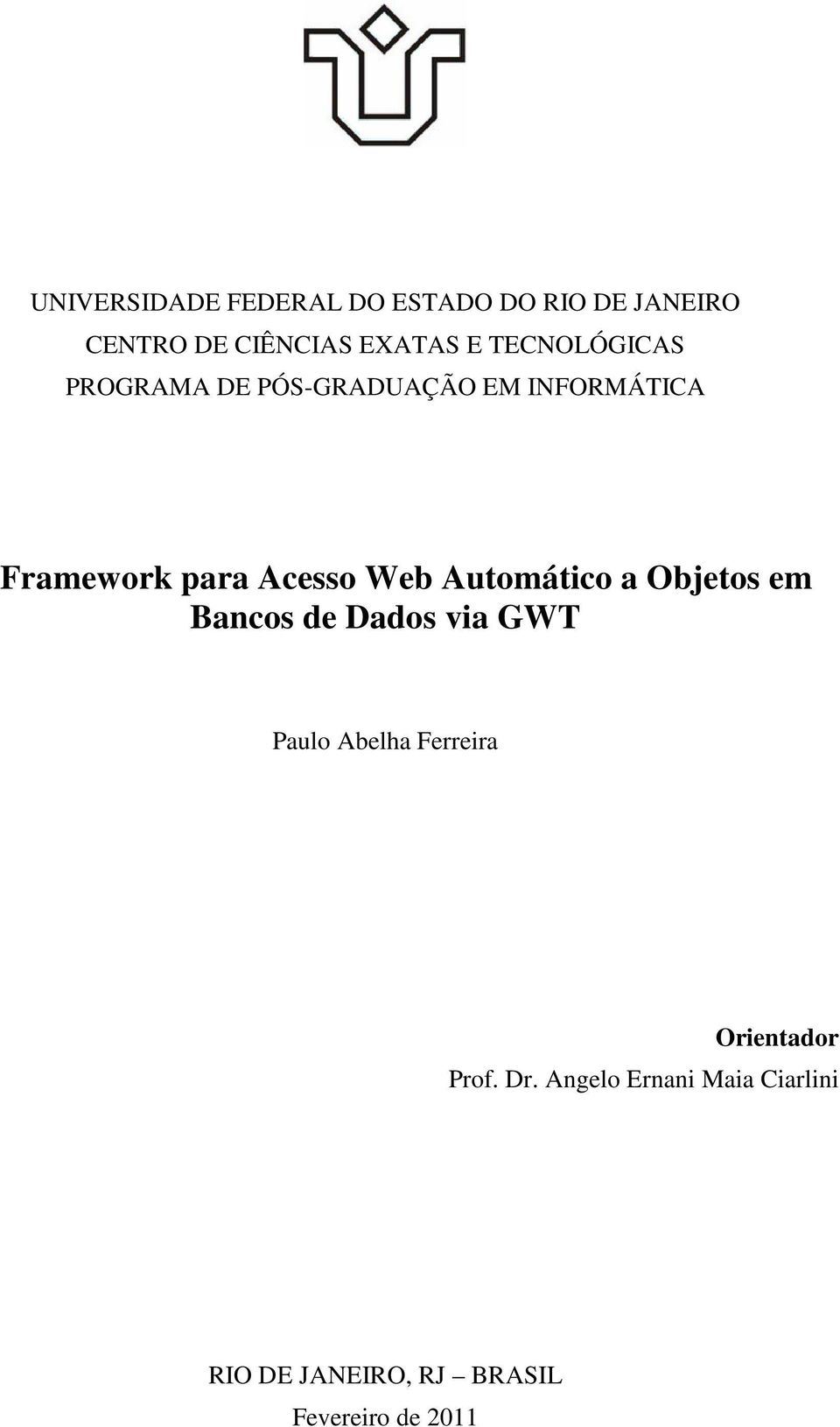 Automático a Objetos em Bancos de Dados via GWT Paulo Abelha Ferreira