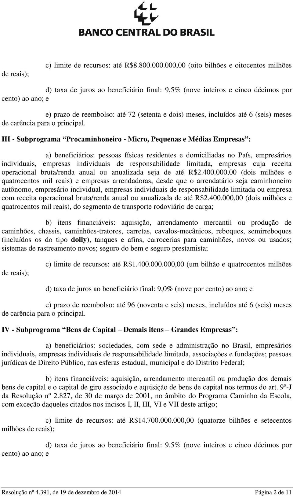 meses de carência para o principal.