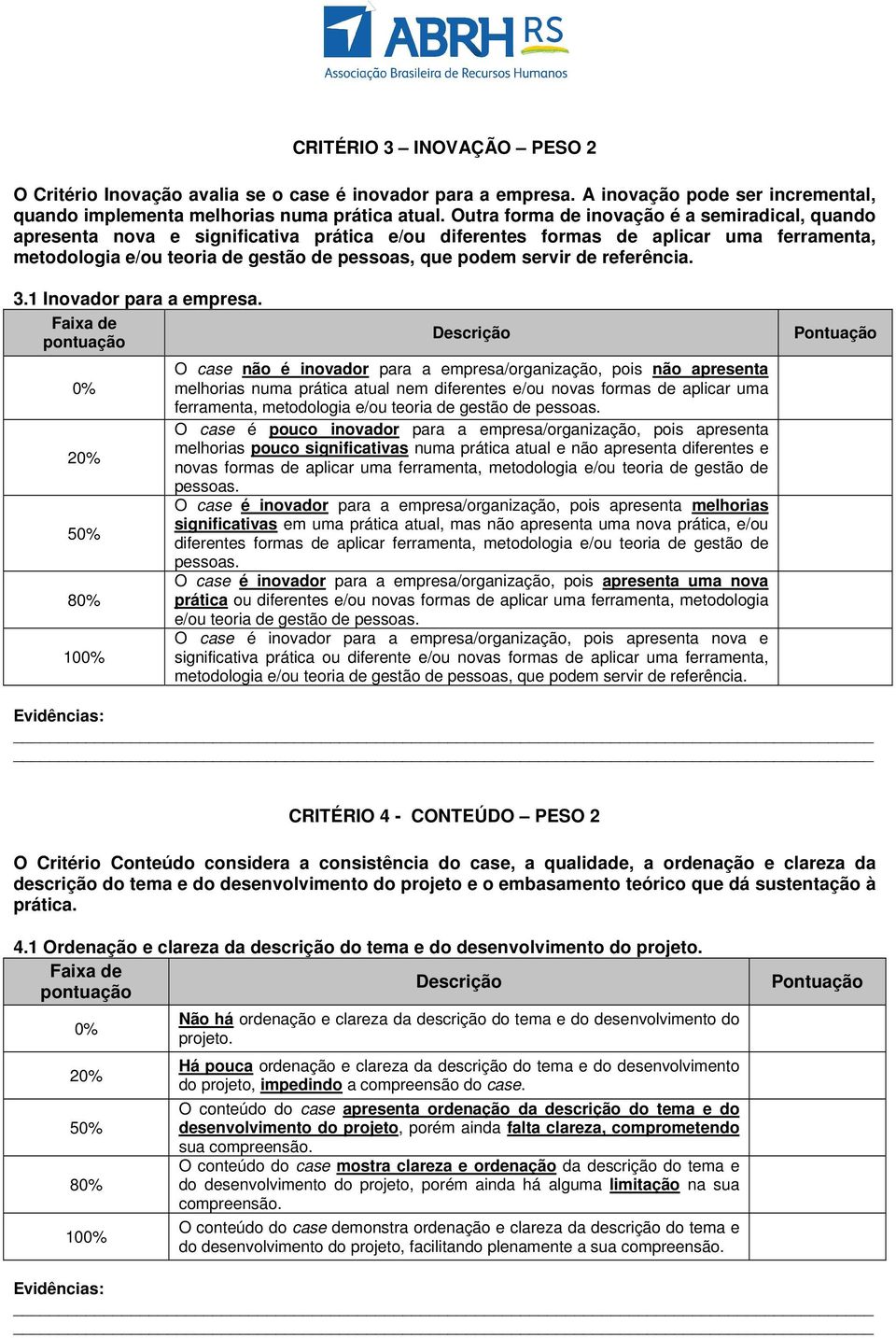 de referência. 3.1 Inovador para a empresa.