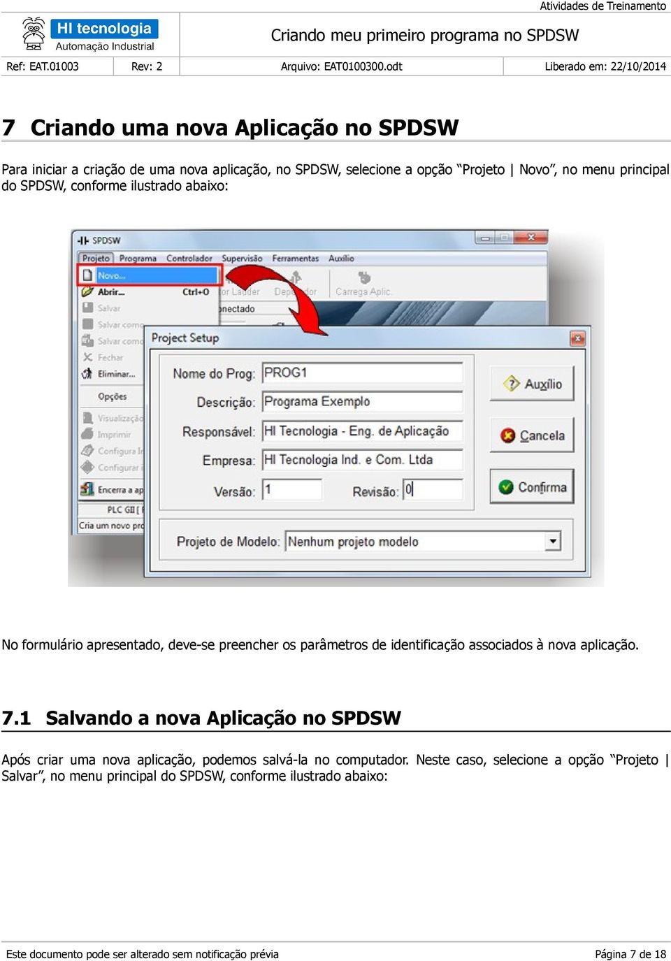 nova aplicação. 7.1 Salvando a nova Aplicação no SPDSW Após criar uma nova aplicação, podemos salvá-la no computador.