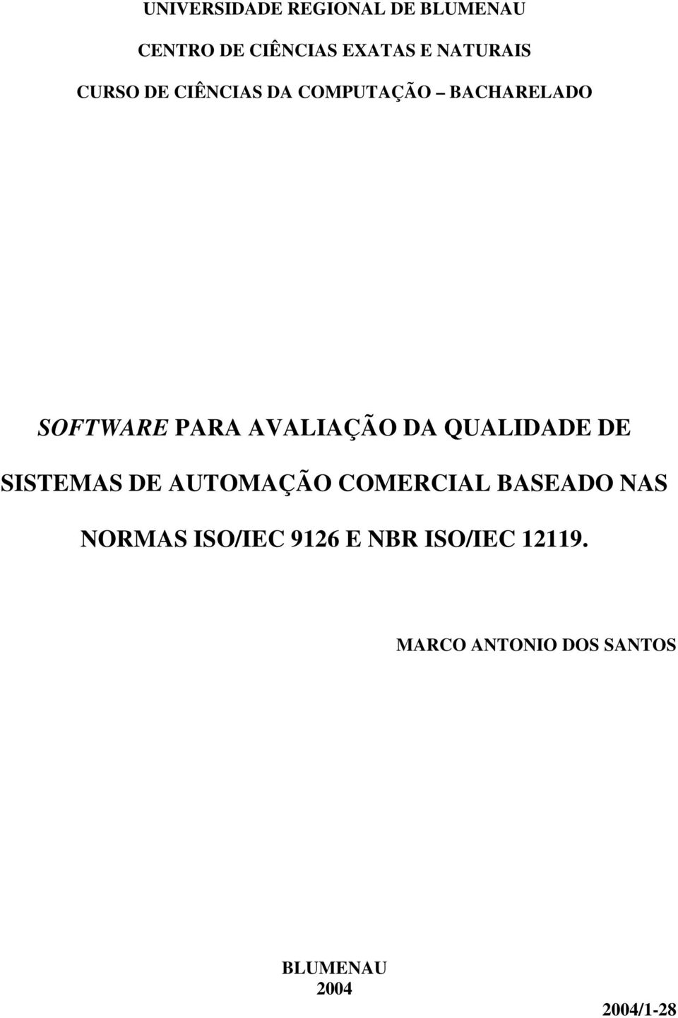 QUALIDADE DE SISTEMAS DE AUTOMAÇÃO COMERCIAL BASEADO NAS NORMAS ISO/IEC