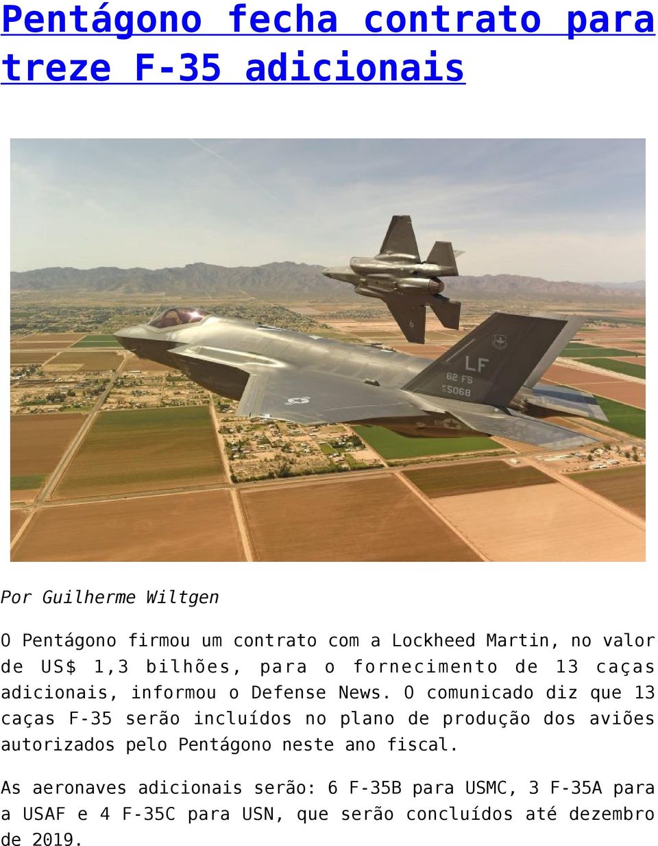 O comunicado diz que 13 caças F-35 serão incluídos no plano de produção dos aviões autorizados pelo Pentágono neste ano