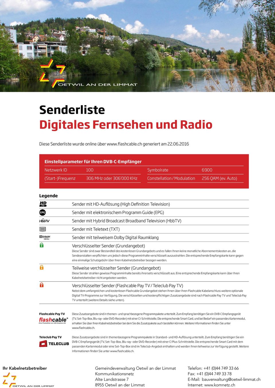 Auto) Legende Sender mit HD-Auflösung (High Definition Television) Sender mit elektronischem Programm Guide (EPG) Sender mit Hybrid Broadcast Broadband Television (HbbTV) Sender mit Teletext (TXT)