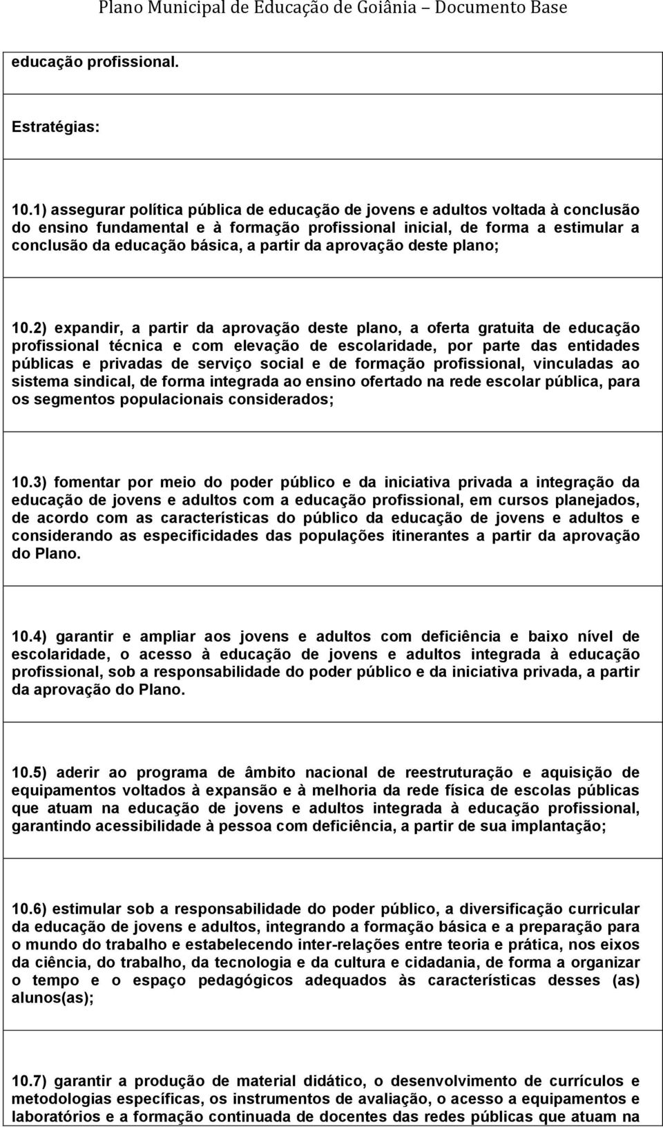 partir da aprovação deste plano; 10.