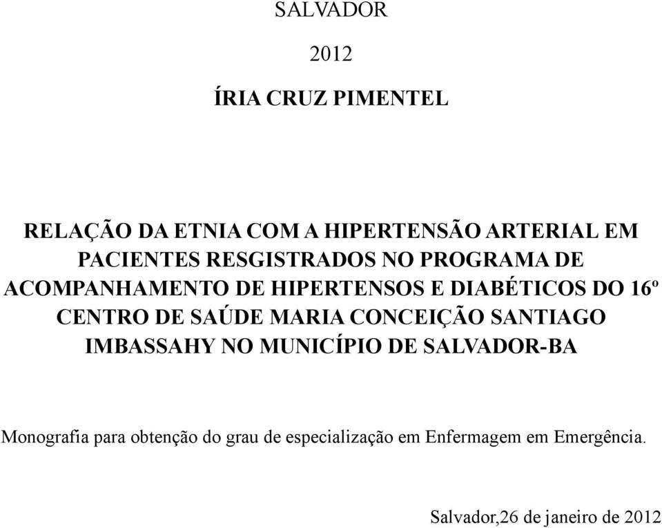 SAÚDE MARIA CONCEIÇÃO SANTIAGO IMBASSAHY NO MUNICÍPIO DE SALVADOR-BA Monografia para