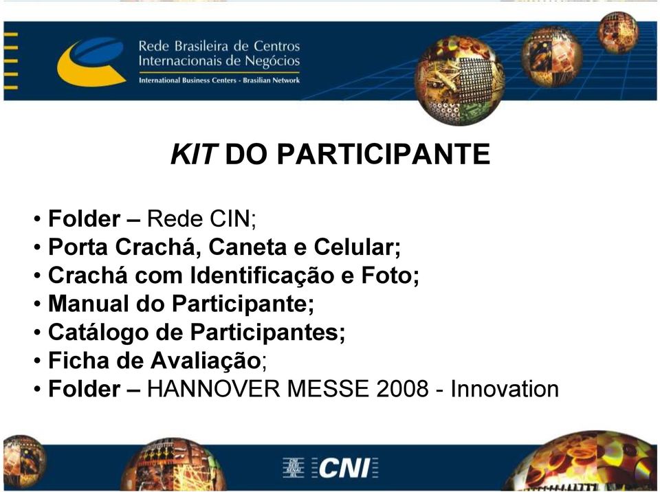 Manual do Participante; Catálogo de Participantes;