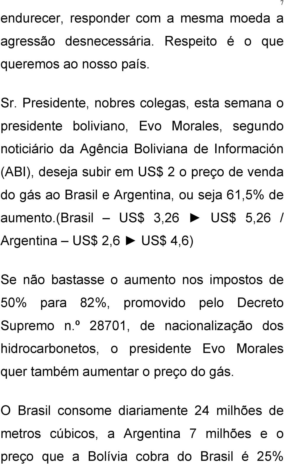 gás ao Brasil e Argentina, ou seja 61,5% de aumento.