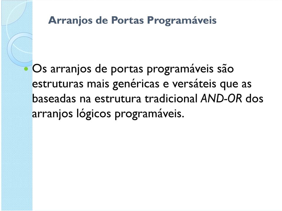 genéricas e versáteis que as baseadas na