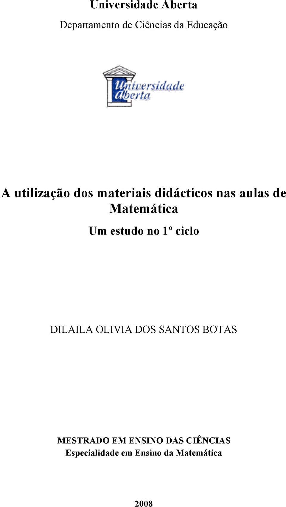 estudo no 1º ciclo DILAILA OLIVIA DOS SANTOS BOTAS MESTRADO EM