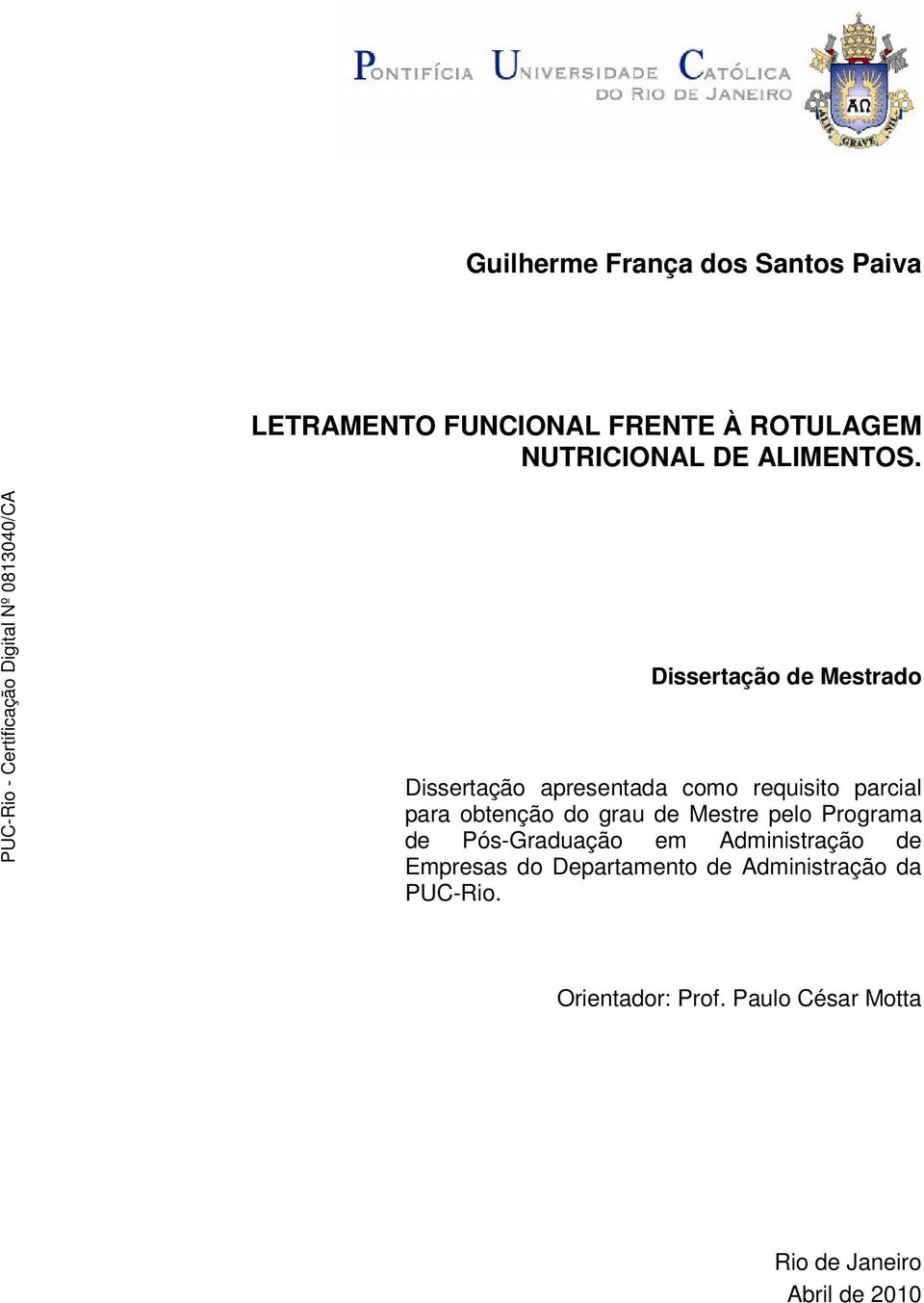 Dissertação de Mestrado Dissertação apresentada como requisito parcial para obtenção do grau