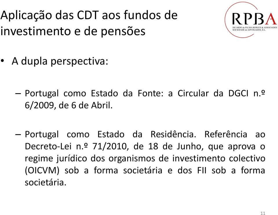 Portugal como Estado da Residência. Referência ao Decreto-Lei n.