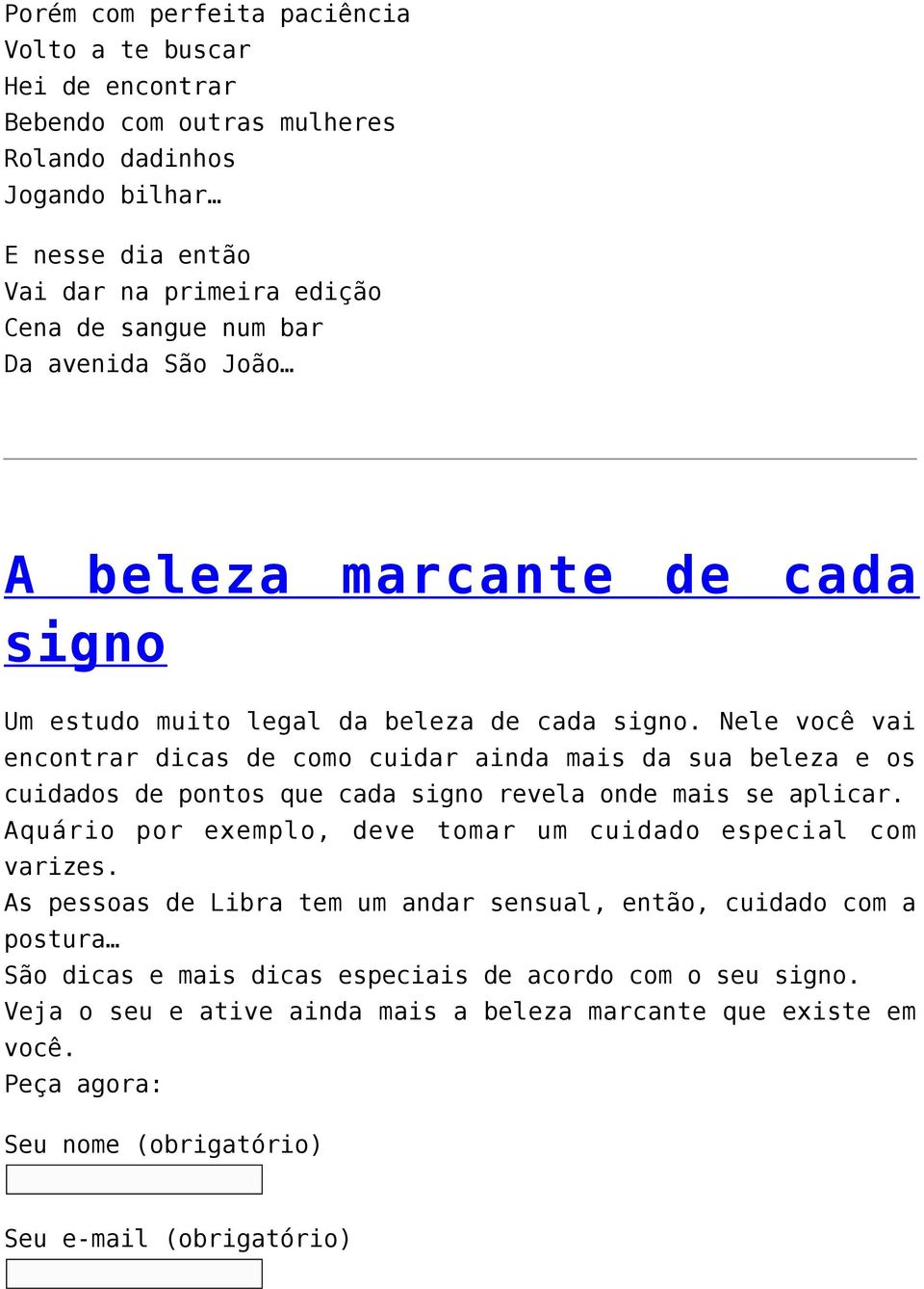 Nele você vai encontrar dicas de como cuidar ainda mais da sua beleza e os cuidados de pontos que cada signo revela onde mais se aplicar.