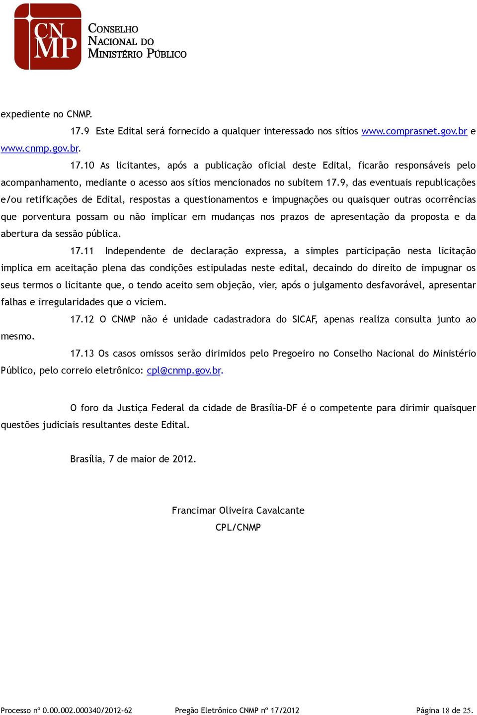 apresentação da proposta e da abertura da sessão pública. 17.