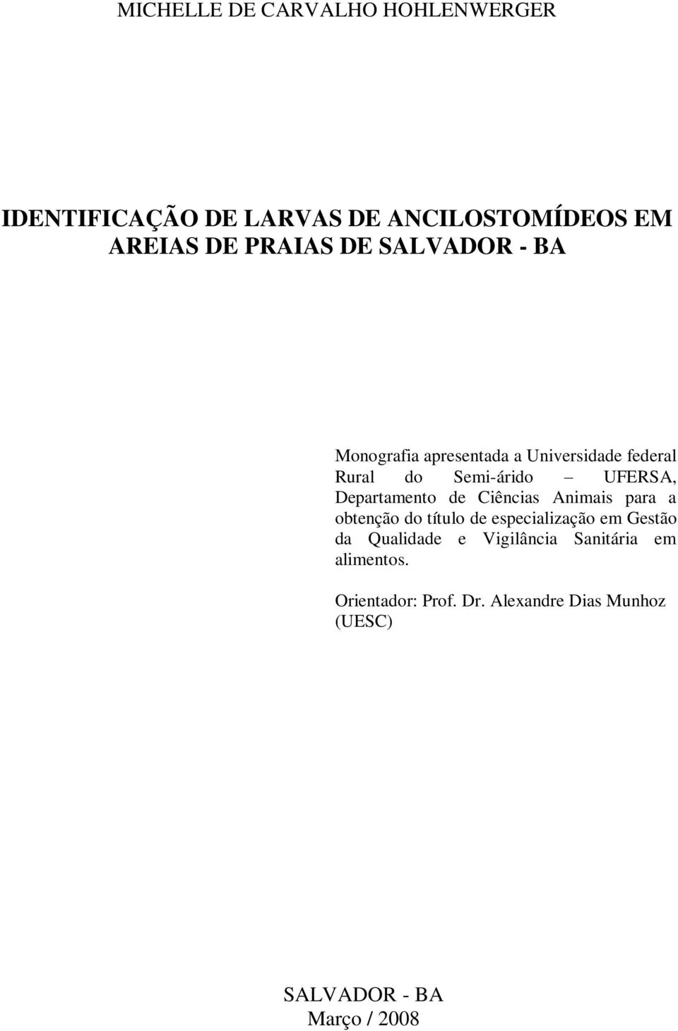 de Ciências Animais para a obtenção do título de especialização em Gestão da Qualidade e Vigilância