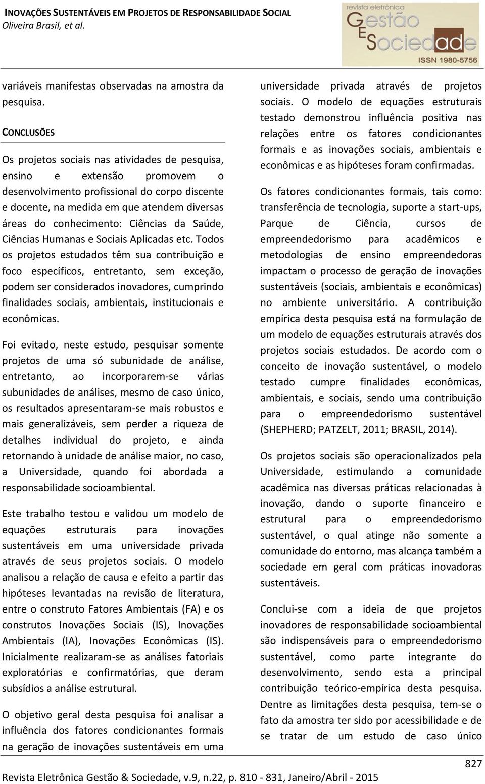 conhecimento: Ciências da Saúde, Ciências Humanas e Sociais Aplicadas etc.