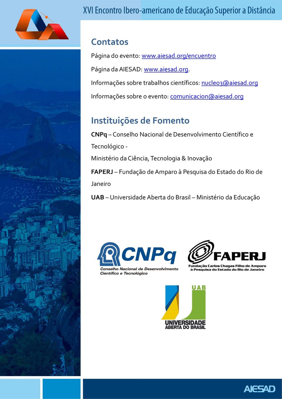 org Instituições de Fomento CNPq Conselho Nacional de Desenvolvimento Científico e Tecnológico Ministério da