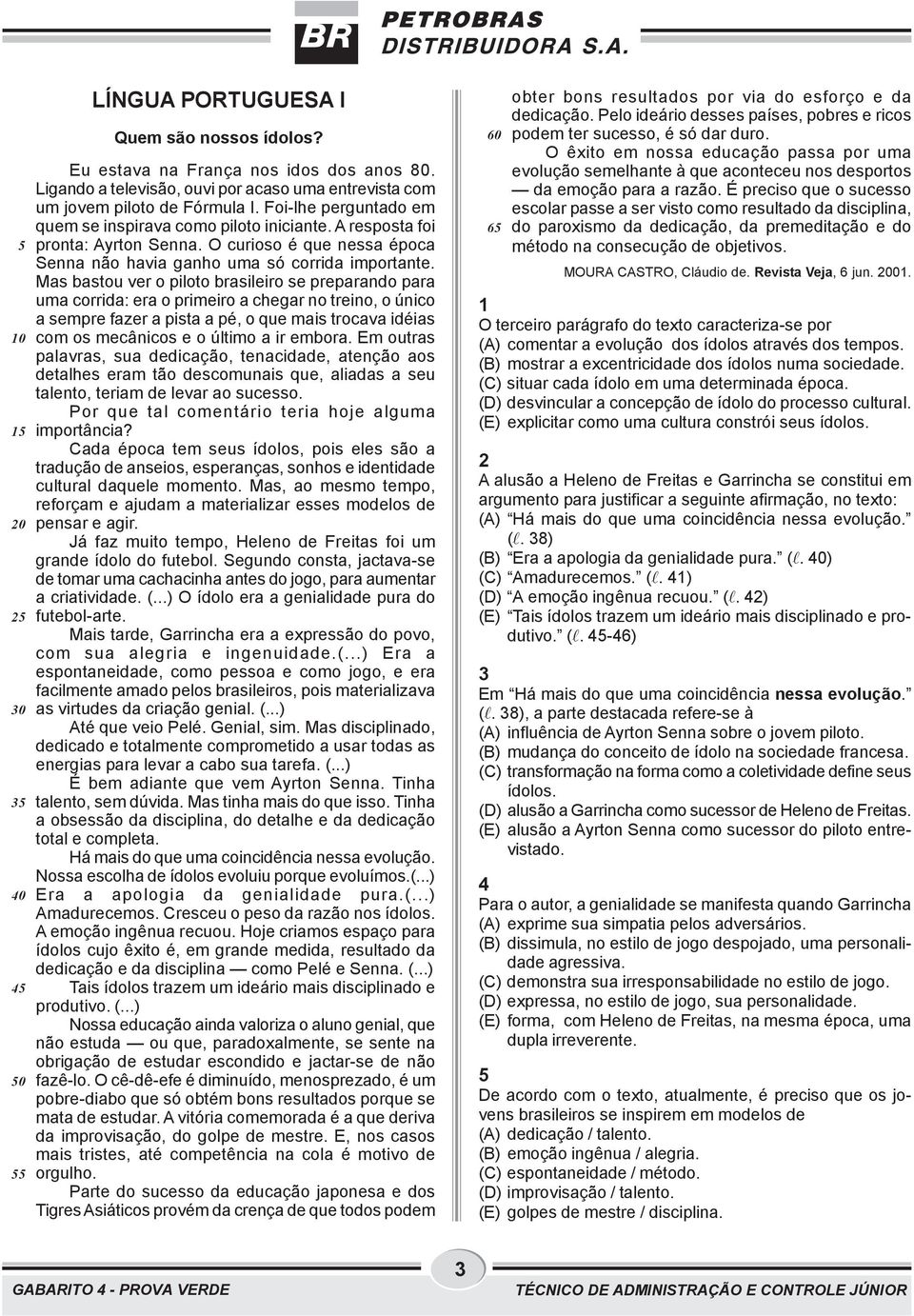 Mas bastou vr o piloto brasiliro s prparando para uma corrida: ra o primiro a chgar no trino, o único a smpr fazr a pista a pé, o qu mais trocava idéias com os mcânicos o último a ir mbora.