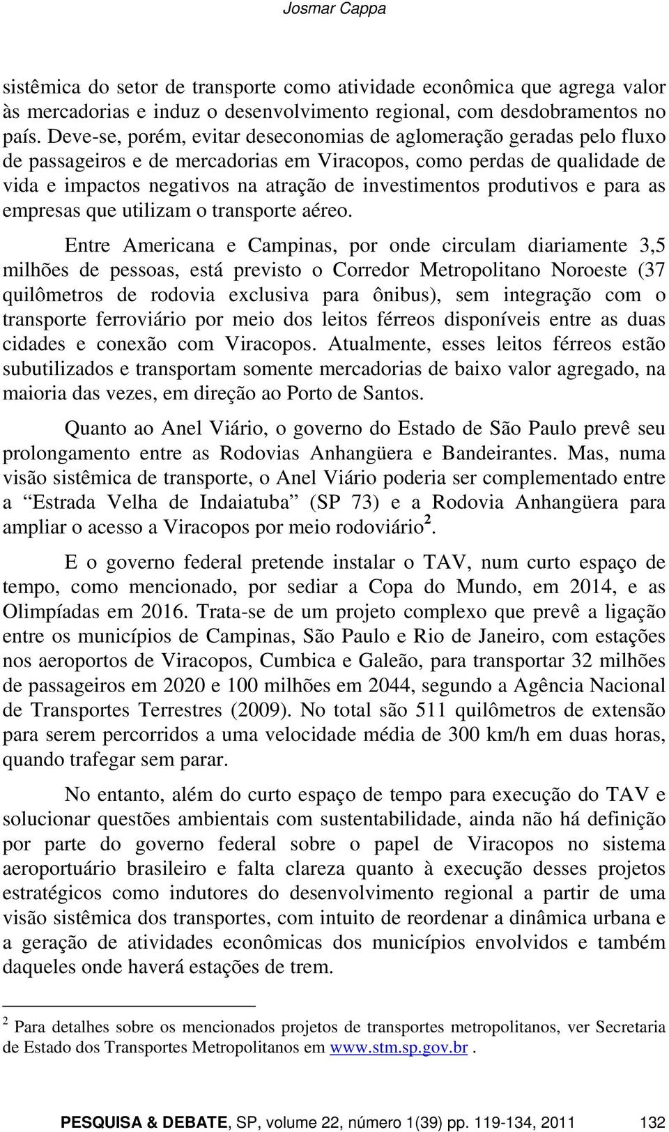 produtivos e para as empresas que utilizam o transporte aéreo.