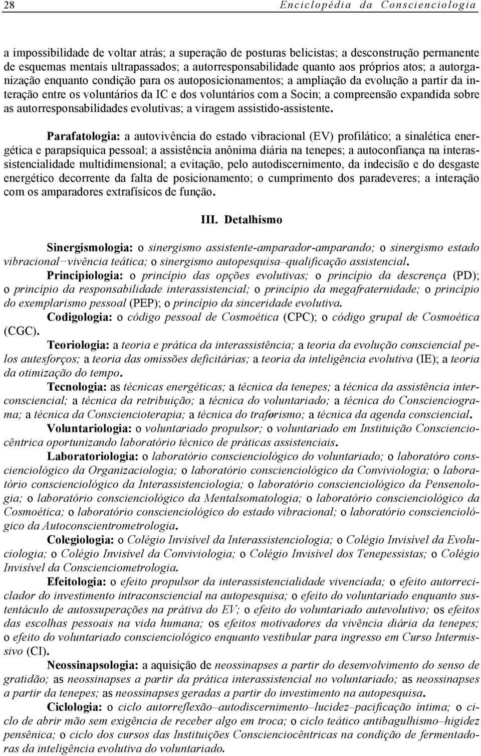 compreensão expandida sobre as autorresponsabilidades evolutivas; a viragem assistido-assistente.