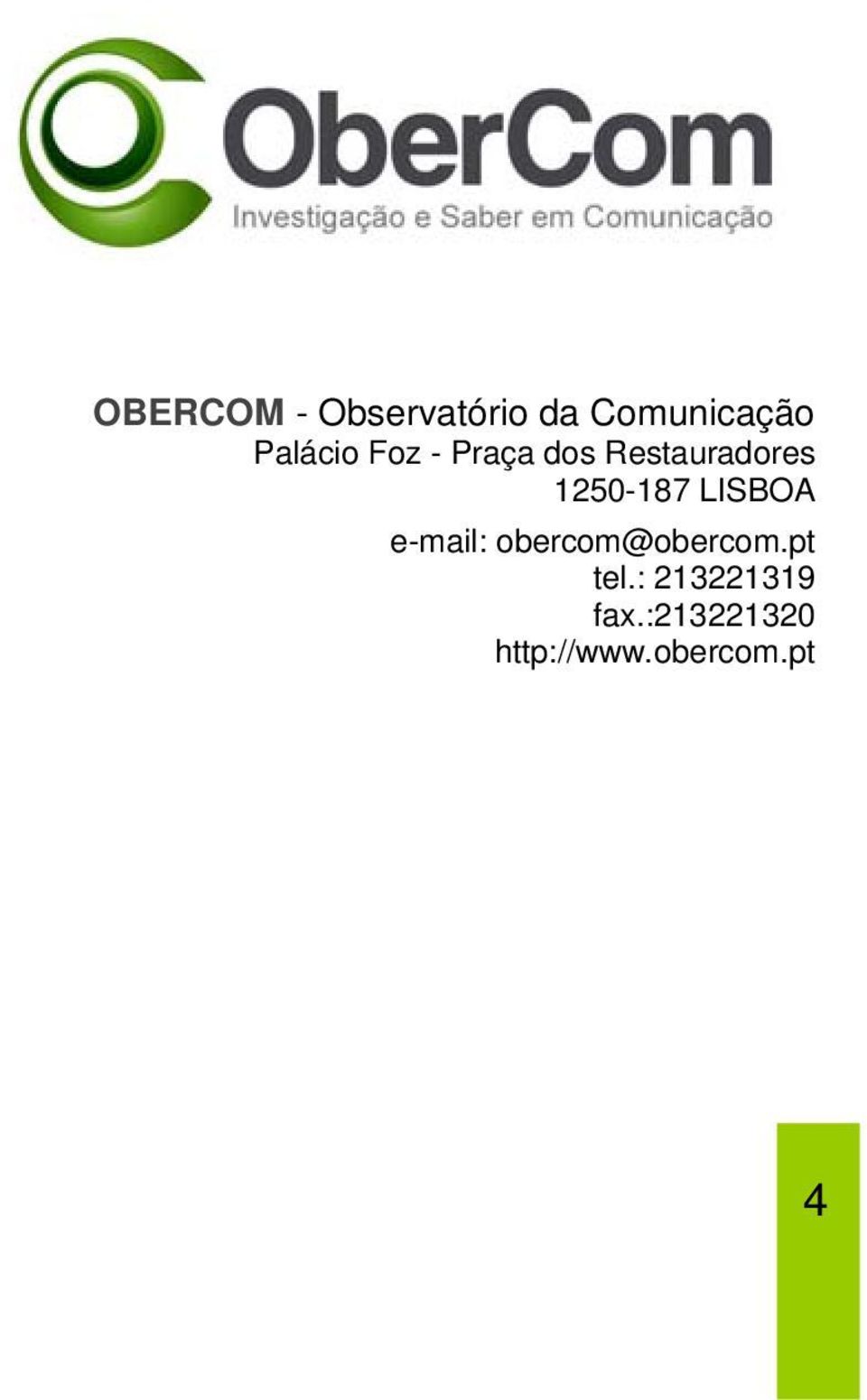 1250-187 LISBOA e-mail: obercom@obercom.