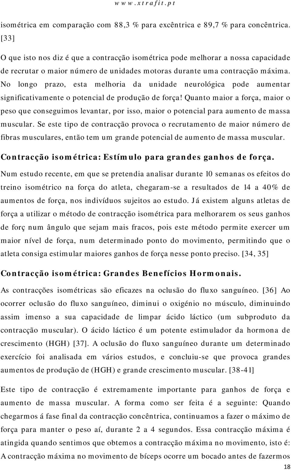 No longo prazo, esta melhoria da unidade neurológica pode aumentar significativamente o potencial de produção de força!