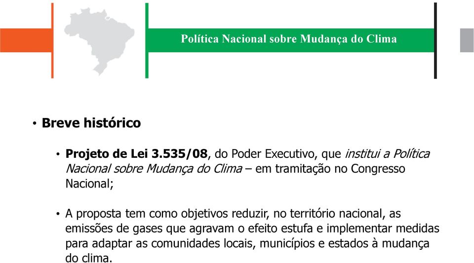 Congresso Nacional; A proposta tem como objetivos reduzir, no território nacional, as emissões de