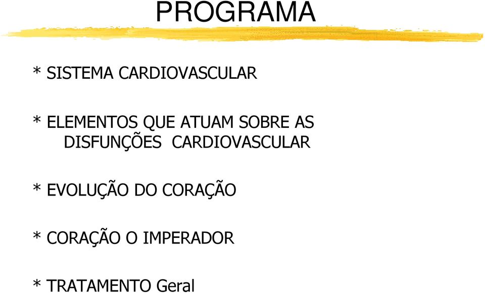 DISFUNÇÕES CARDIOVASCULAR * EVOLUÇÃO