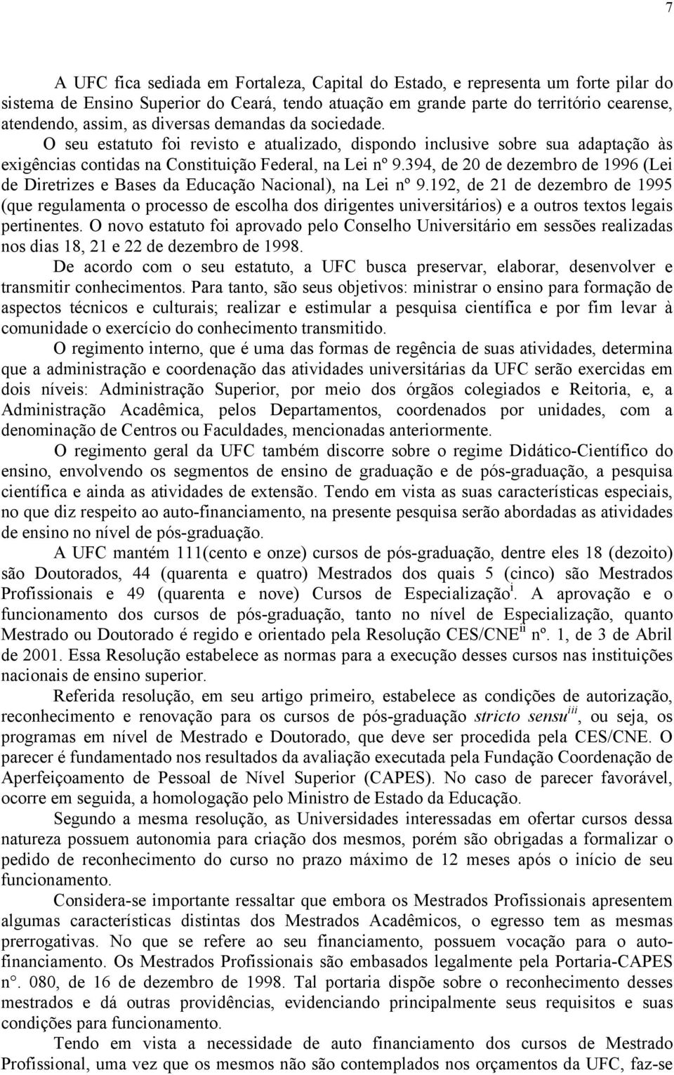 394, de 20 de dezembro de 1996 (Lei de Diretrizes e Bases da Educação Nacional), na Lei nº 9.