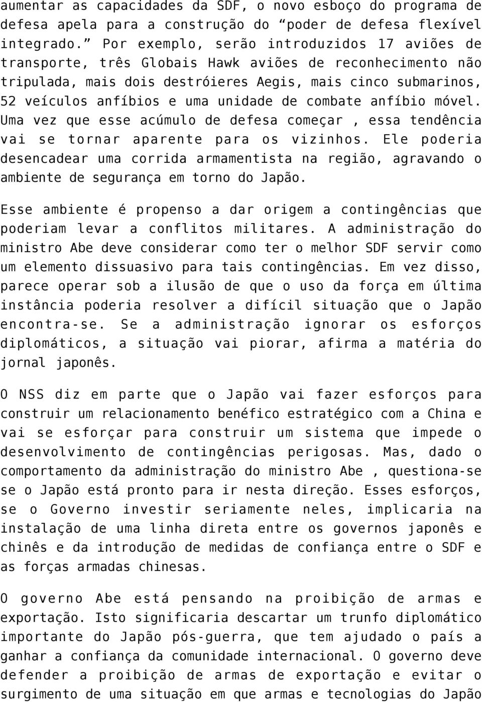 unidade de combate anfíbio móvel. Uma vez que esse acúmulo de defesa começar, essa tendência vai se tornar aparente para os vizinhos.