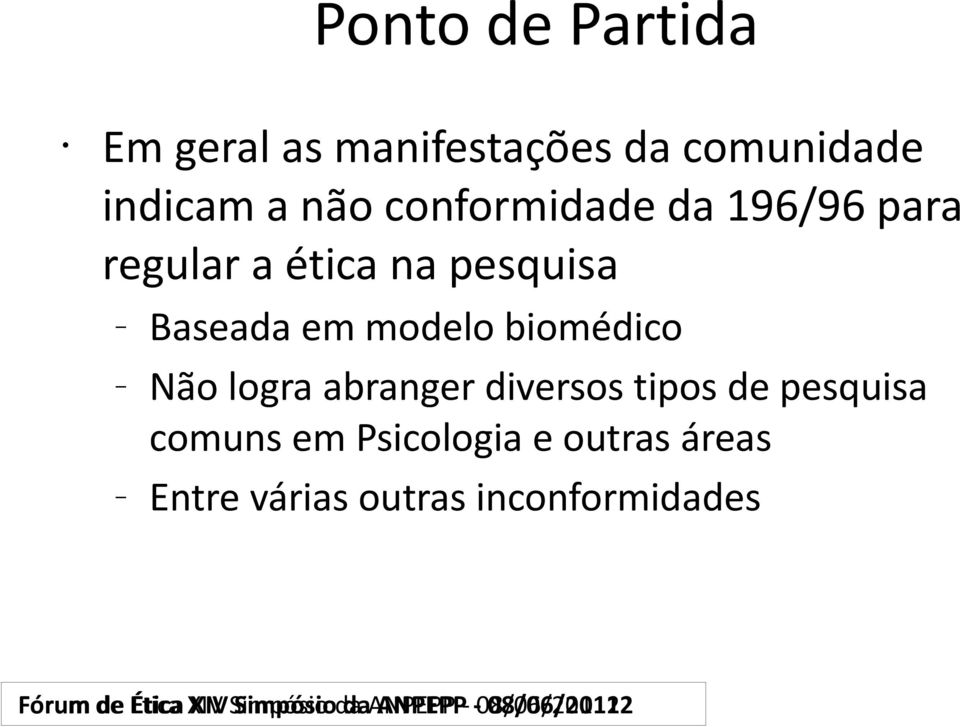 em modelo biomédico Não logra abranger diversos tipos de pesquisa