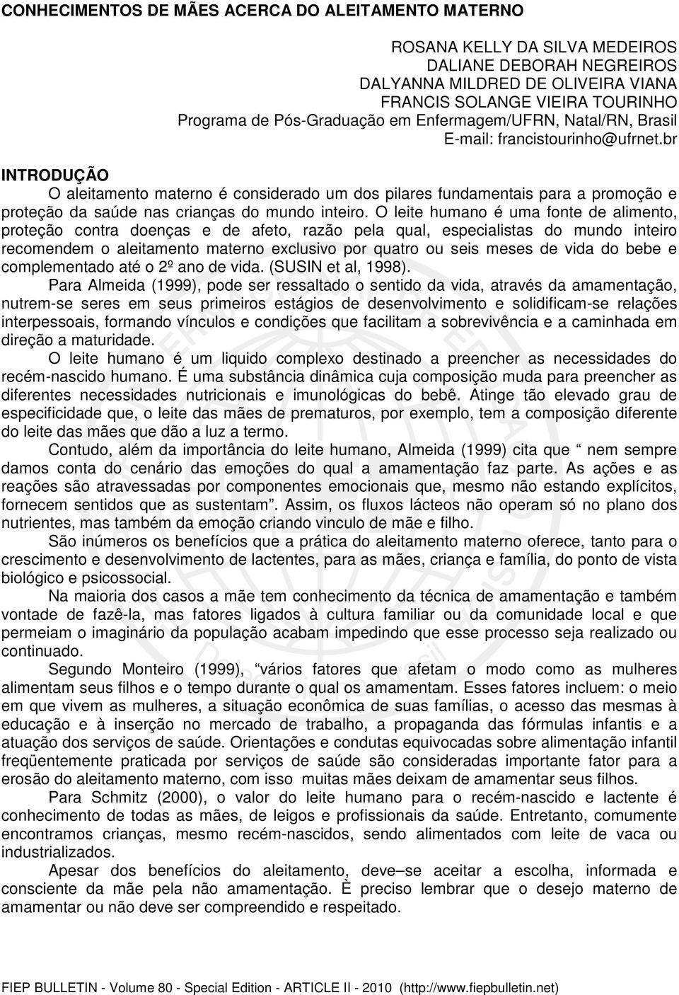 br INTRODUÇÃO O aleitamento materno é considerado um dos pilares fundamentais para a promoção e proteção da saúde nas crianças do mundo inteiro.